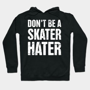 Don't Be A Skater Hater | Roller Skating Hoodie